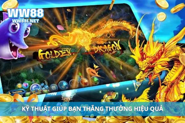 Kỹ thuật giúp bạn thắng thưởng hiệu quả