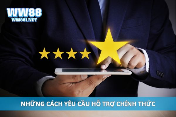Những cách yêu cầu hỗ trợ chính thức